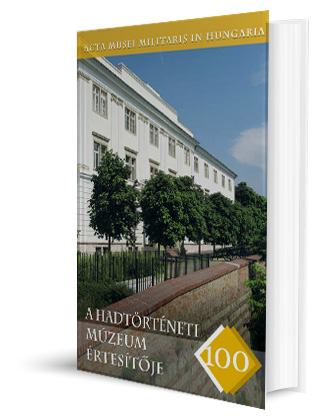 A Hadtörténeti Múzeum Értesítője 100. évfordulóra különszám
