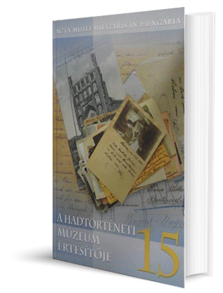 A Hadtörténeti Múzeum Értesítője 15.