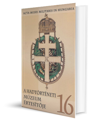 A Hadtörténeti Múzeum Értesítője 16.