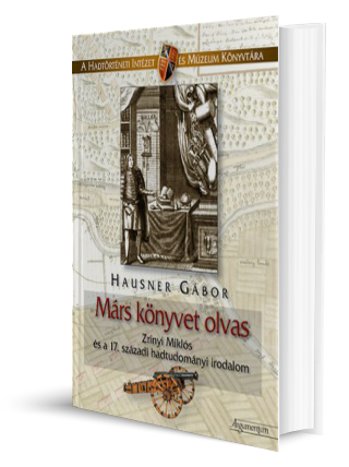 Márs könyvet olvas. Zrínyi Miklós és a 17. századi hadtudományi irodalom