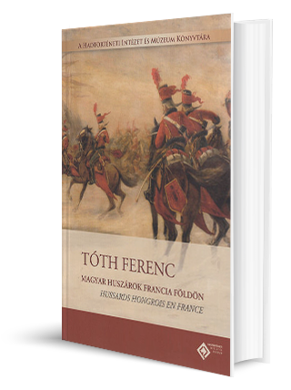 Magyar huszárok francia földön • Hussards hongrois en France